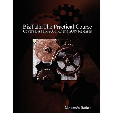 BizTalk: The Practical Course