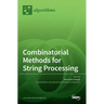 Combinatorial Methods for String Processing