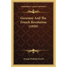 Germany And The French Revolution (1920)