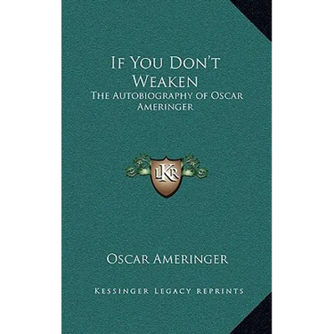 If You Don't Weaken: The Autobiography of Oscar Ameringer