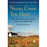 Nurse, Come You Here!: More True Stories of a Country Nurse on a Scottish Isle (the Country Nurse Series, Book Two)Volume 2