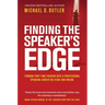 Finding the Speaker's Edge: Turning Your Part-Time Passion into Your Full-Time Professional Speaking Career on Stage and Online