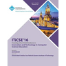 ITiCSE 16 Innovation & Technology in Computer Science Education Conference