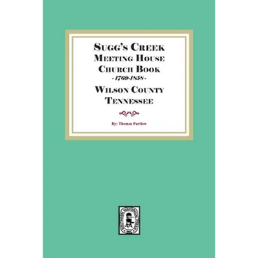 Sugg's Creek Meeting House Church Book, 1769-1858