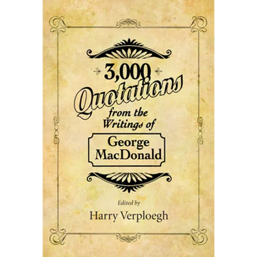 3,000 Quotations from the Writings of George MacDonald