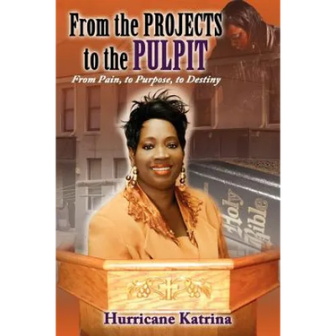 From the Projects to the Pulpit: From Pain, to Purpose, to Destiny