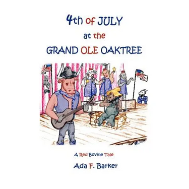 Fourth of July at the "Grand Ole Oaktree": Starring Red Bovine and the Cowbelles with Rex Critter