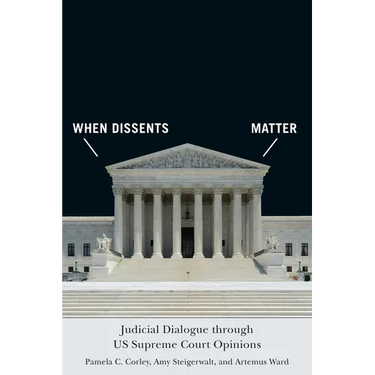 When Dissents Matter: Judicial Dialogue Through Us Supreme Court Opinions