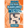 Sudoku Big Book Kakuro - 500 Logic Puzzles 13x13 (Volume 5)
