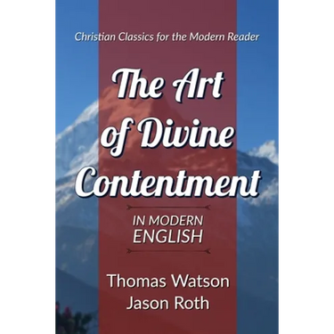 The Art of Divine Contentment: In Modern English