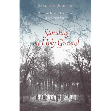 Standing on Holy Ground: A Triumph Over Hate Crime in the Deep South
