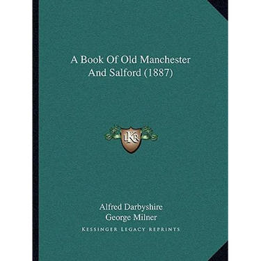 A Book Of Old Manchester And Salford (1887)