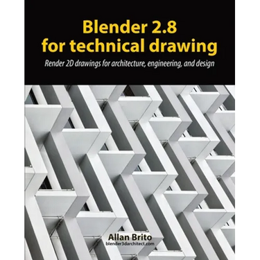 Blender 2.8 for technical drawing: Render 2D drawings for architecture, engineering, and design
