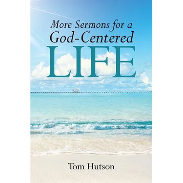 More Sermons for a God Centered Life