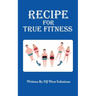 Recipe For True Fitness