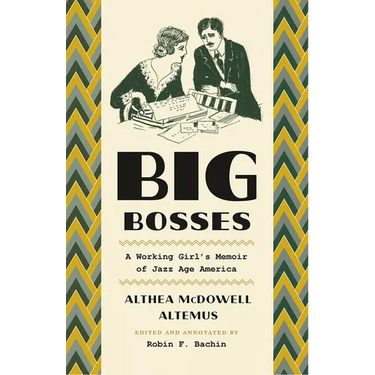 Big Bosses: A Working Girl's Memoir of Jazz Age America