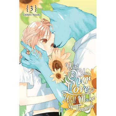 With You, Our Love Will Make It Through, Vol. 3: Volume 3