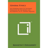 General Ethics: An Introduction To The Basic Principles Of The Moral Life According To St. Thomas Aquinas