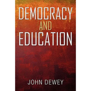Democracy and Education: An Introduction to the Philosophy of Education
