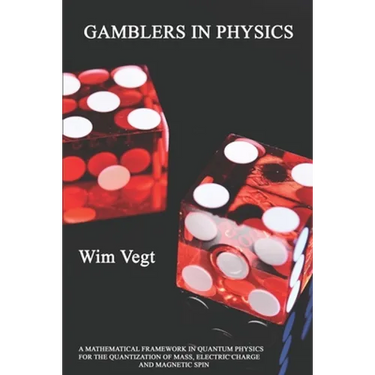 Gamblers in Physics: A Mathematical Framework in Physics for the Quantization of Mass, Electric Charge and Magnetic Spin