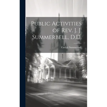 Public Activities of Rev. J. J. Summerbell, D.D.