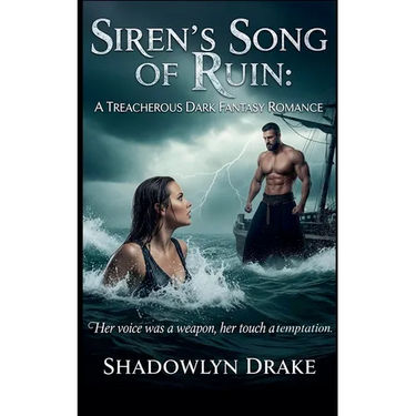 Siren's Song of Ruin: A Treacherous Dark Fantasy Romance