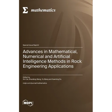 Advances in Mathematical, Numerical and Artificial Intelligence Methods in Rock Engineering Applications