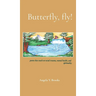 Butterfly, fly!: poems that touch on racial trauma, mental health, and spirituality