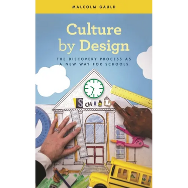 Culture by Design: The Discovery Process as a New Way for Schools