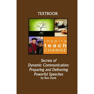 Secrets of Dynamic Communication: Preparing and Delivering Powerful Speeches