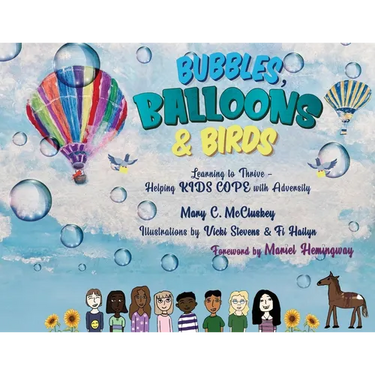 Bubbles, Balloons & Birds: Learning to Thrive - Helping Kids Cope with Adversity