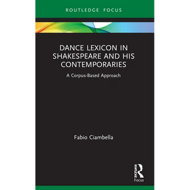 Dance Lexicon in Shakespeare and His Contemporaries: A Corpus Based Approach