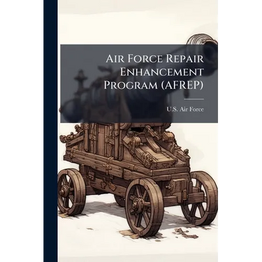 Air Force Repair Enhancement Program (AFREP)