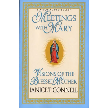 Meetings with Mary: Visions of the Blessed Mother