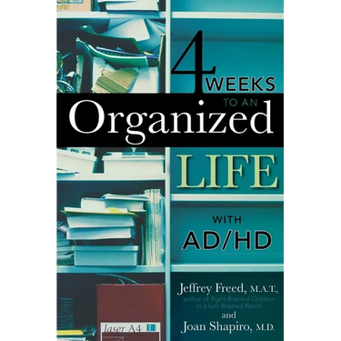 4 Weeks To An Organized Life With AD/HD