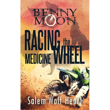 Benny Moon: Racing the Medicine Wheel