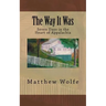 The Way It Was: Seven Days in the Heart of Appalachia