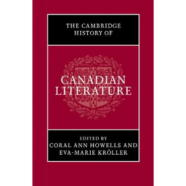 The Cambridge History of Canadian Literature