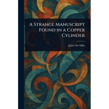 A Strange Manuscript Found in a Copper Cylinder