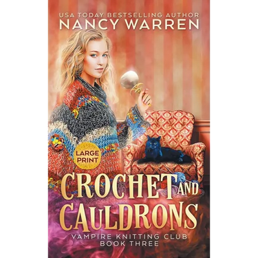 Crochet and Cauldrons (Large Print): A Paranormal Cozy Mystery
