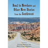 Road to Nowhere and Other New Stories from the Southwest