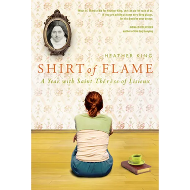 Shirt of Flame: A Year with St. Therese of Lisieux
