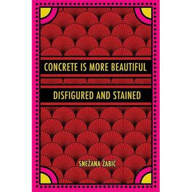 Concrete Is More Beautiful Disfigured and Stained