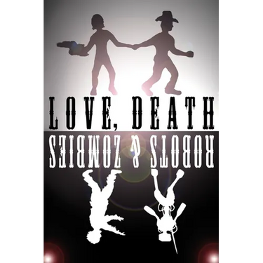 Love, Death, Robots, and Zombies