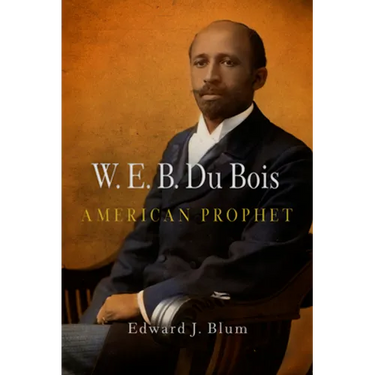 W.E.B. Du Bois, American Prophet