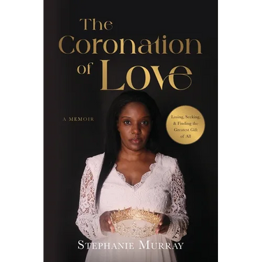The Coronation of Love: A Memoir