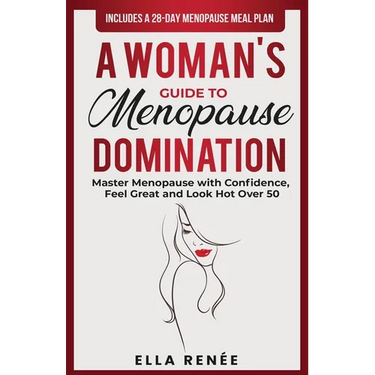 A Woman's Guide to Menopause Domination