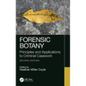 Forensic Botany: Principles and Applications to Criminal Casework