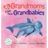 All Grandmoms Love Their Grandbabies