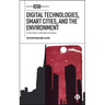 Digital Technologies, Smart Cities, and the Environment: In the Ruins of Broken Promises